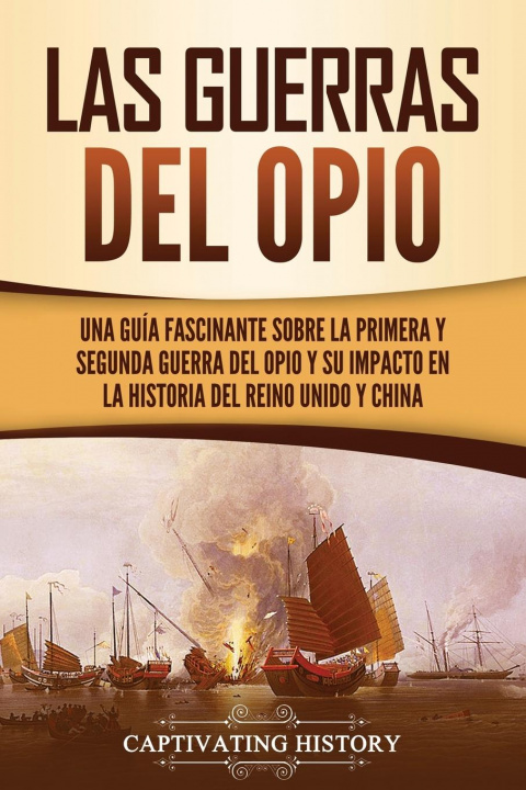 Knjiga Las guerras del Opio Captivating History