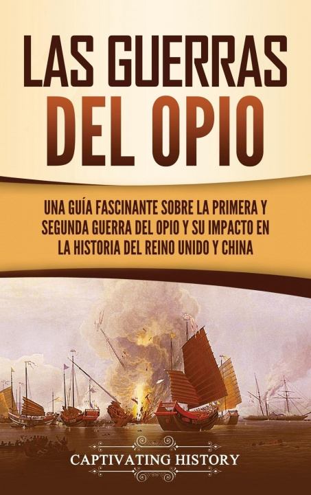 Книга Las guerras del Opio Captivating History