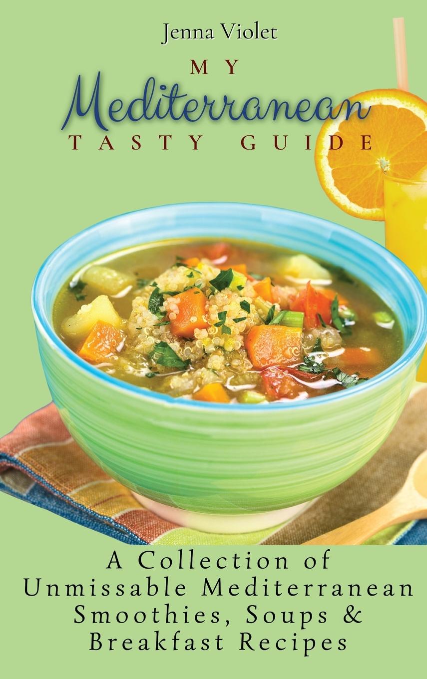 Книга My Mediterranean Tasty Guide Jenna Violet