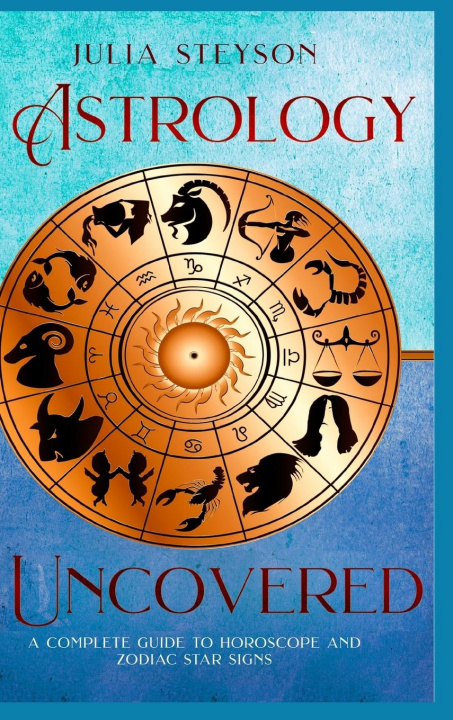 Книга Astrology Uncovered Hardcover Version Julia Steyson