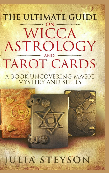 Carte Ultimate Guide on Wicca, Witchcraft, Astrology, and Tarot Cards - Hardcover Version 
