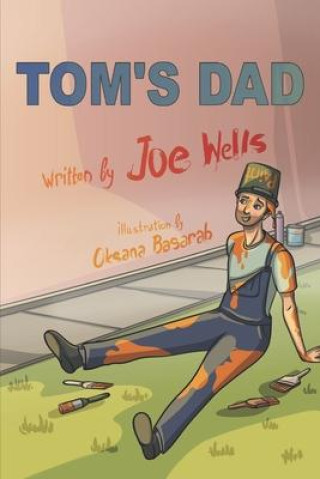 Book Tom's Dad. Joe Wells