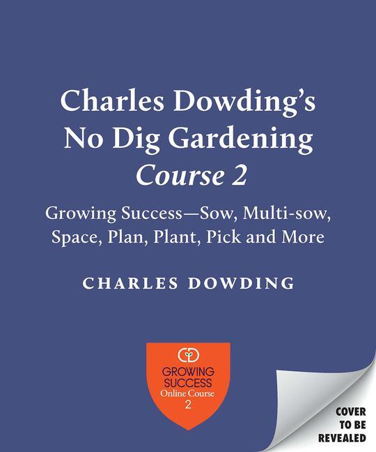 Книга Charles Dowding's Skills For Growing 