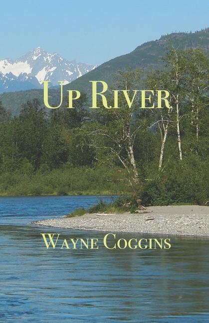 Knjiga Up River Wayne Coggins