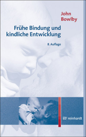 Книга Frühe Bindung und kindliche Entwicklung Ursula Seemann