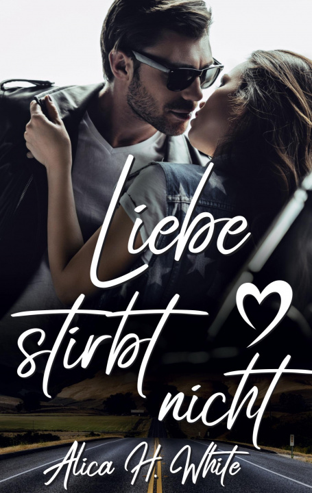 Книга Liebe stirbt nicht Alica H. White
