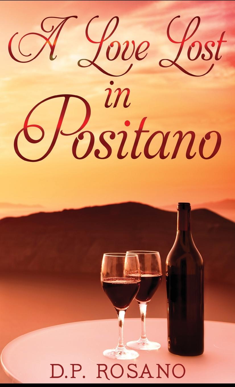 Книга Love Lost in Positano D. P. Rosano