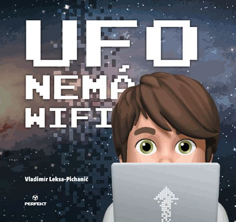Kniha Ufo nemá wifi Vladimír Leksa-Pichanič