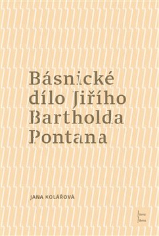Könyv Básnické dílo Jiřího Bartholda Pontana Jana Kolářová