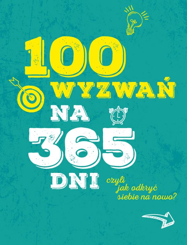 Knjiga 100 wyzwań na 365 dni czyli jak odkryć siebie na nowo Sabine Hausmann