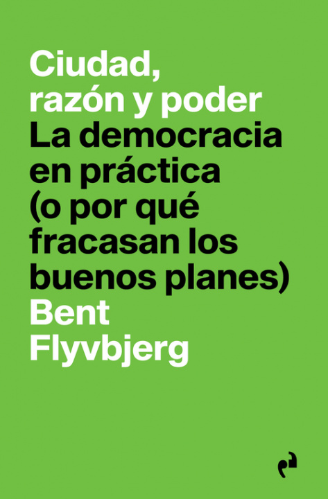 Book CIUDAD, RAZÓN Y PODER BENT FLYVBJERG