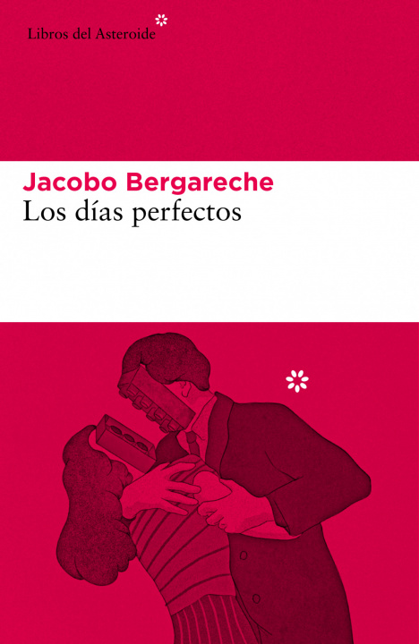 Kniha Los dias perfectos JACOBO BERGARECHE
