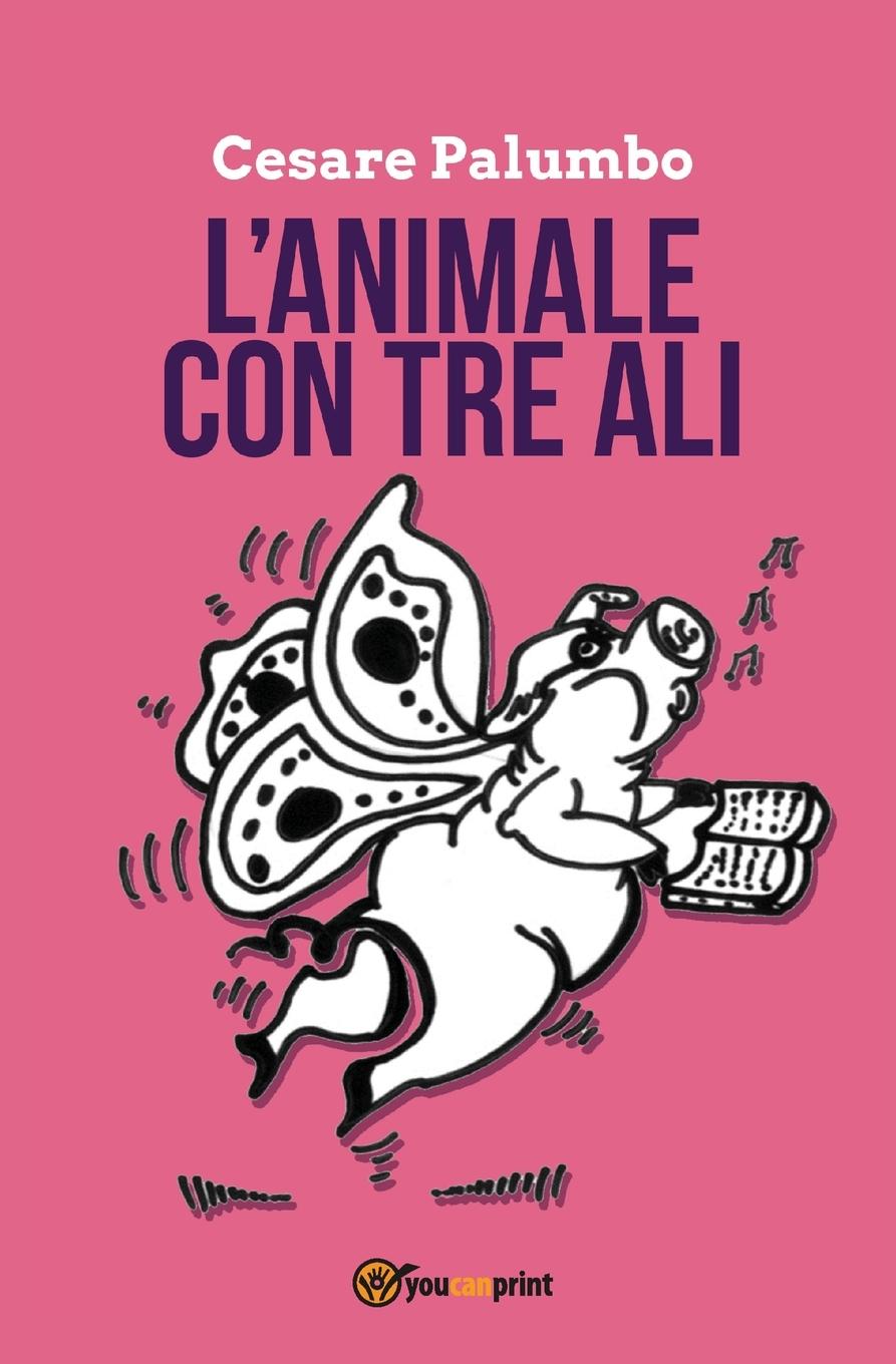 Книга L'animale con tre ali Cesare Palumbo