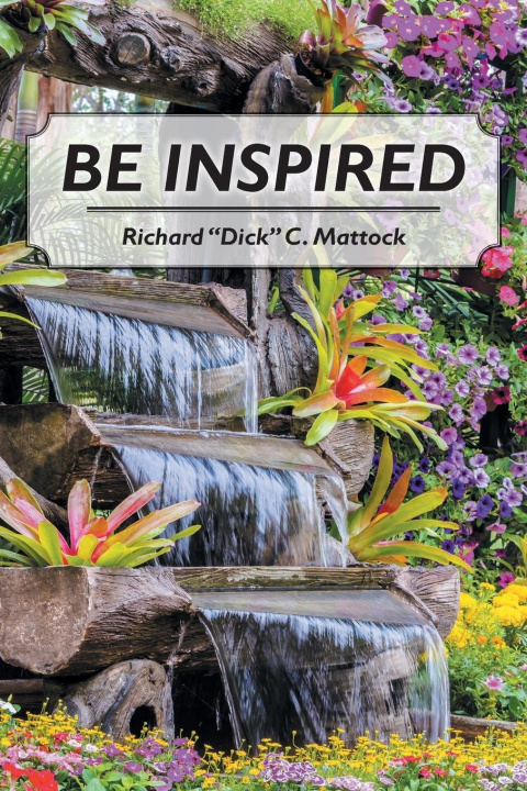Knjiga Be Inspired Richard Dick C. Mattock