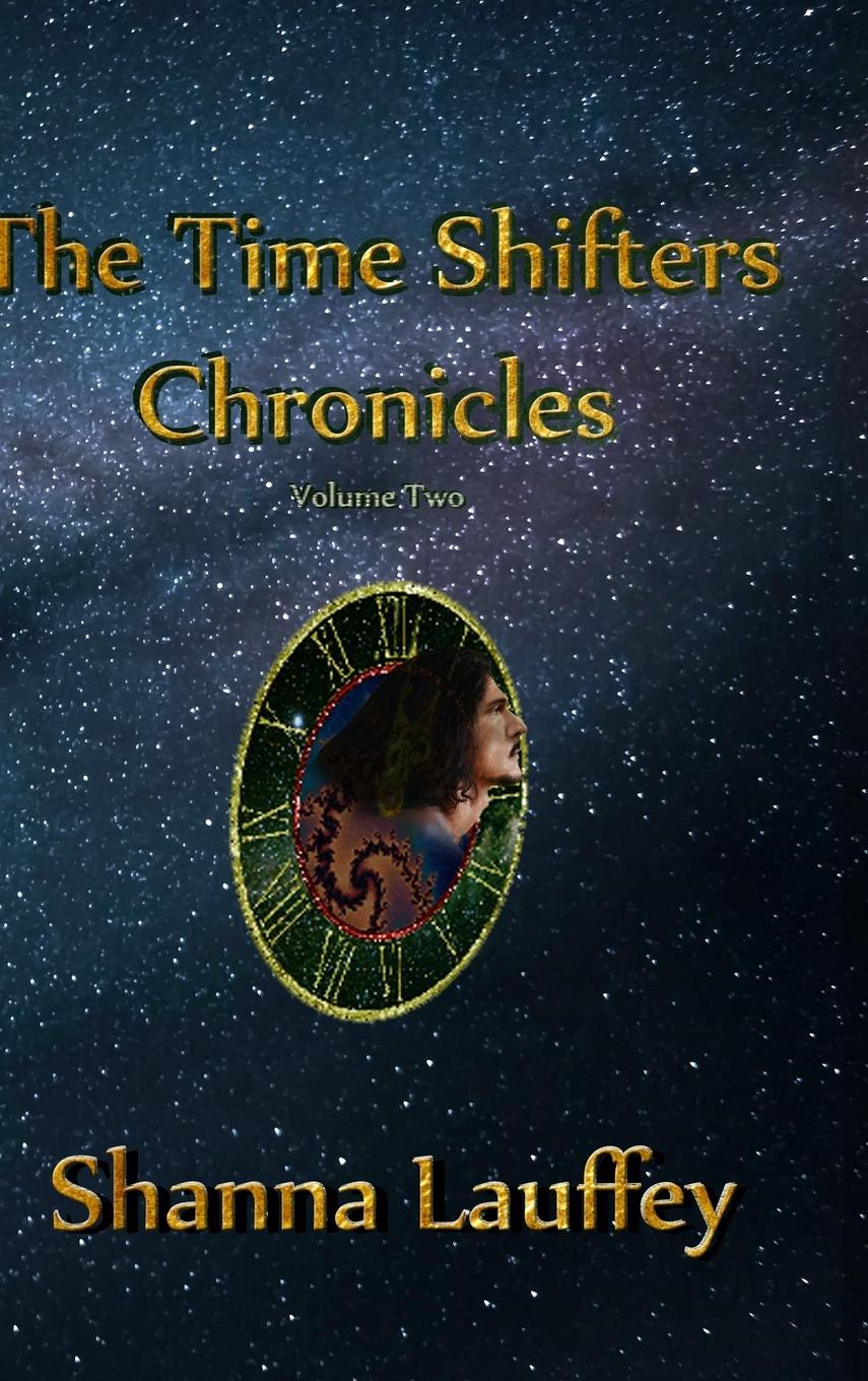 Knjiga Time Shifters Chronicles Volume 2 Shanna Lauffey