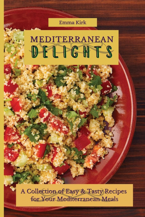 Книга Mediterranean Delights Emma Kirk