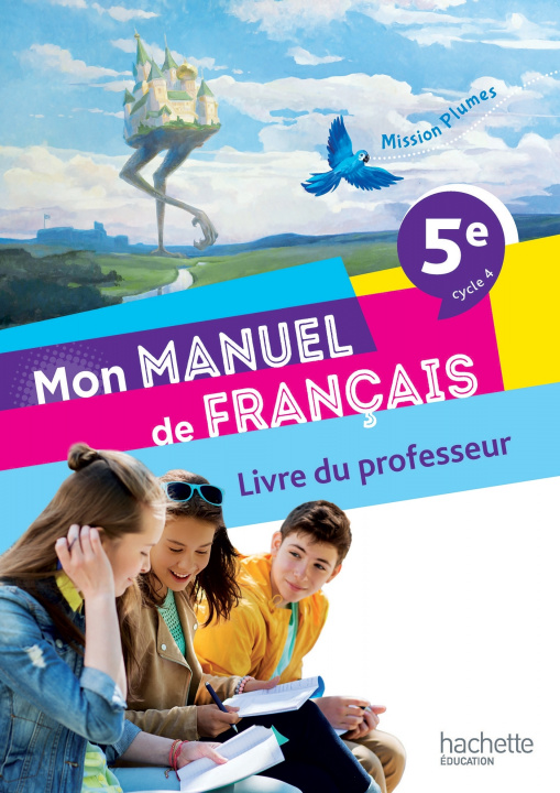 Carte Mission Plumes : Mon manuel de français 5e - Livre du professeur - Ed. 2021 Hélène Bart
