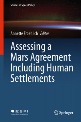 Kniha Assessing a Mars Agreement Including Human Settlements 
