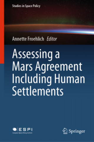 Buch Assessing a Mars Agreement Including Human Settlements Annette Froehlich