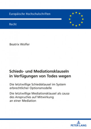 Könyv Schieds- Und Mediationsklauseln in Verfuegungen Von Todes Wegen 