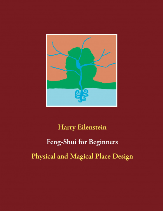 Knjiga Feng-Shui for Beginners Harry Eilenstein