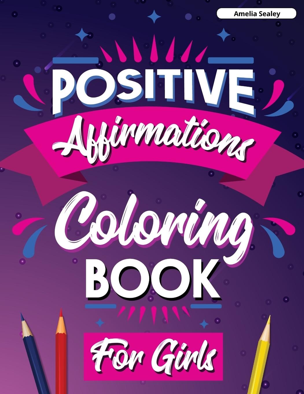 Книга Positive Affirmations Coloring Book for Girls 