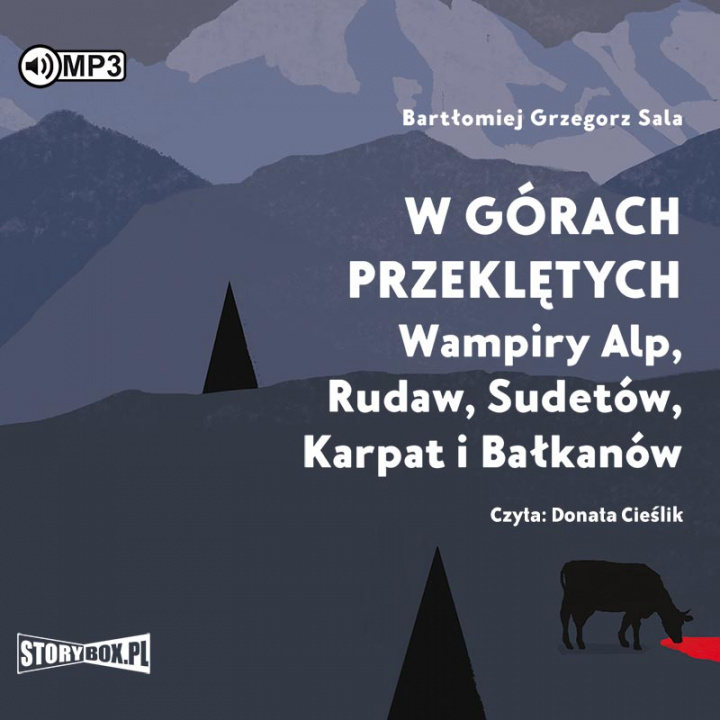 Könyv CD MP3 W górach przeklętych. Wampiry Alp, Rudaw, Sudetów, Karpat i Bałkanów Bartłomiej Grzegorz Sala