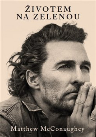 Książka Životem na zelenou Matthew McConaughey