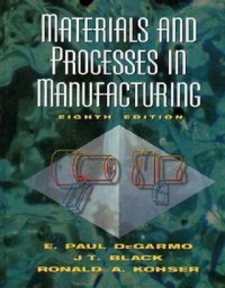 Kniha MATERIALS PROCESSES MANUF DEGARMO