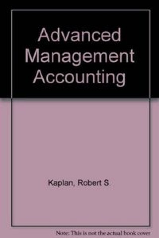 Book ADVANCED MANAGEMENT ACCOUNTING KAPLAN