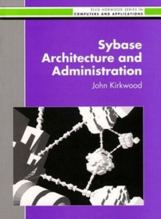 Knjiga SYBASE:ARCHITECTURE ADMIN. KIRWOOD