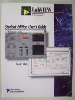 Knjiga LABVIEW STUDENT EDITION USER GUIDE WELLS