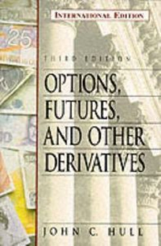 Kniha OPTIONS FUTURES AND OTHER DERIVATIVES HULL