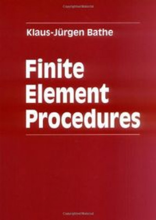 Knjiga FINITE ELEMENTS PROCEDURE BATHE
