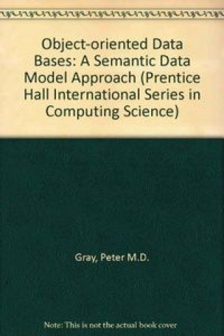 Knjiga OBJECT-ORIEND DATA BASE SEM.DATA MODEL GRAY