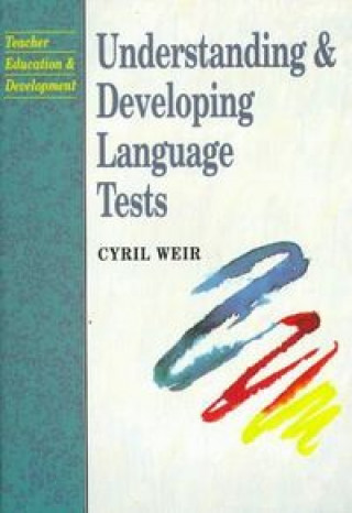 Knjiga UNDERSTANDING DEVELOPING LANGUAGE TEST WEIR