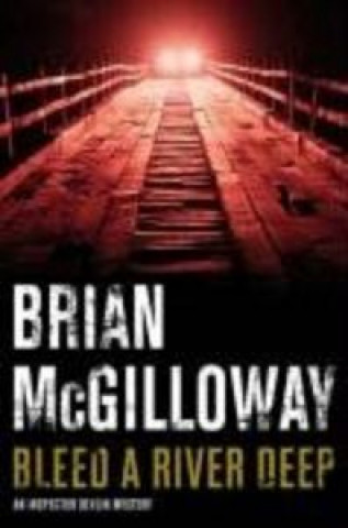 Knjiga BLEED A RIVER DEEP MCGILLOWAY BRIA
