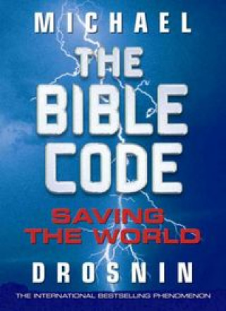 Knjiga BIBLE CODE SAVING THE WORLD DROSNIN MICHAEL
