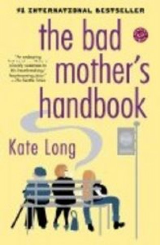 Kniha BAD MOTHERS HANDBOOK LONG
