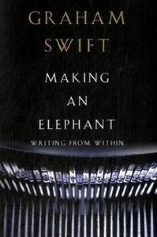 Книга MAKING AN ELEPHANT SWIFT GRAHAM