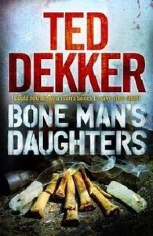 Книга BONE MAN'S DAUGHTER DEKKER TED