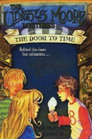 Kniha ULYSSES MOORE AND THE DOOR TO TIME DARCY