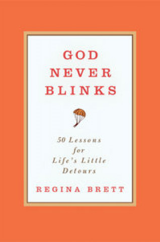 Book GOD NEVER BLINKS BRETT REGINA