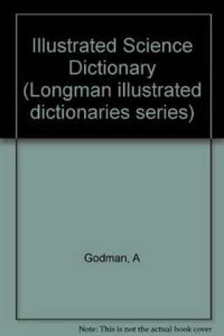 Книга LONG ILLUSTRATED SCIENCE DICTIONARY GODMAN