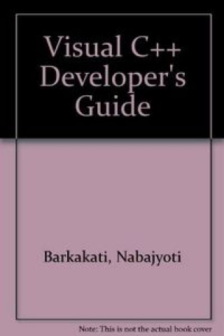 Knjiga VISUAL C++ DEVELOPER'S GUIDE-DSK BARKAKA