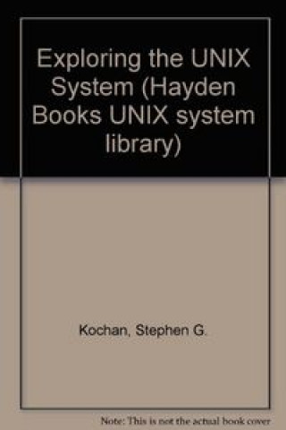 Knjiga EXPLORING THE UNIX SYSTEM KOCHAN