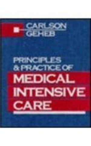 Knjiga PRINCIPLES PRACT.OF MEDICAL INTENSIVE CARLSON GEHEB