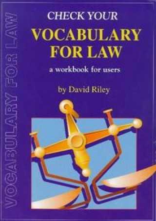 Kniha CHECK YOUR VOCABULARY FOR LAW A WORKBOOK FOR USERS RILEY