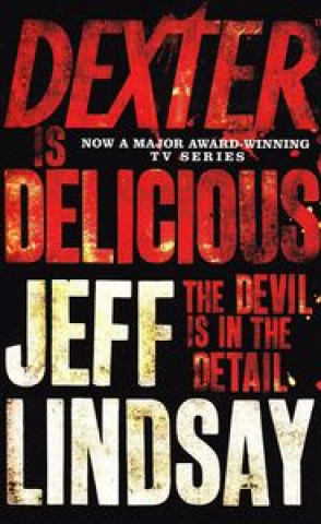 Kniha DEXTER IS DELICIOUS Jeff Lindsay