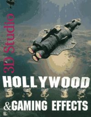 Книга 3D STUDIO HOLLYWOOD & GAMING EFFECTS CHADWICK ET A